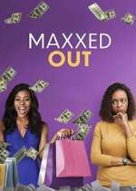 Watch Maxxed Out Soap2day