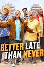 Watch Better Late Than Never Soap2day
