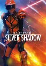 Watch Legacy of the Silver Shadow Soap2day
