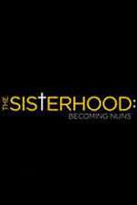 Watch The Sisterhood: Becoming Nuns Soap2day