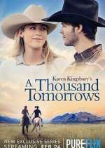 Watch Karen Kingsbury\'s A Thousand Tomorrows Soap2day