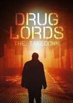 Watch Drug Lords: The Takedown Soap2day