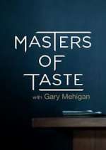 Watch Masters of Taste with Gary Mehigan Soap2day
