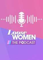 Watch Loose Women - The Podcast Soap2day
