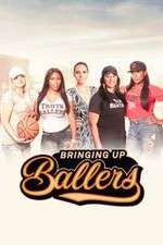 Watch Bringing Up Ballers Soap2day