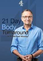 Watch 21 Day Body Turnaround with Michael Mosley Soap2day