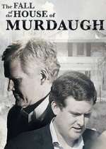 Watch The Fall of the House of Murdaugh Soap2day