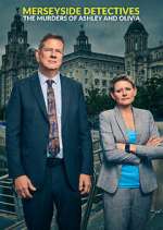 Watch Merseyside Detectives: The Murders of Ashley and Olivia Soap2day