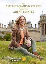 Watch An American Aristocrat's Guide to Great Estates Soap2day