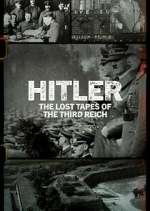 Watch Hitler: The Lost Tapes of the Third Reich Soap2day