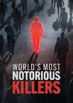 Watch World\'s Most Notorious Killers Soap2day