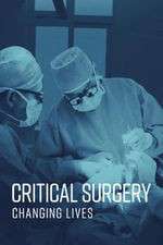 Watch Critical Surgery: Changing Lives Soap2day