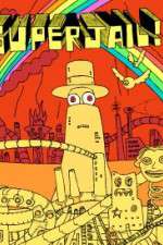 Watch Superjail! Soap2day