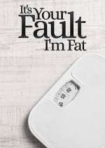 Watch It's Your Fault I'm Fat Soap2day