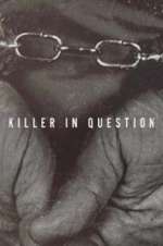 Watch Killer in Question Soap2day