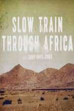 Watch Slow Train Through Africa with Griff Rhys Jones Soap2day
