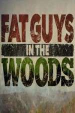 Watch Fat Guys in the Woods Soap2day