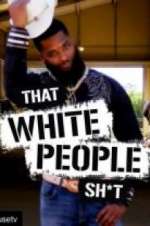 Watch That White People Shit Soap2day