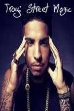 Watch Troy: Street Magic Soap2day