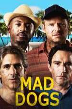Watch Mad Dogs (US) Soap2day