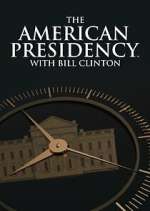 Watch The American Presidency with Bill Clinton Soap2day