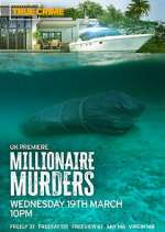 Watch Millionaire Murders Soap2day