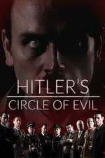 Watch Hitlers Circle of Evil Soap2day