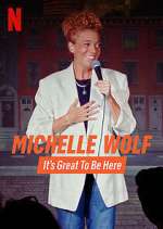 Watch Michelle Wolf: It's Great to Be Here Soap2day