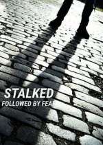 Watch Stalked: Followed by Fear Soap2day