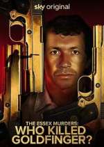 Watch The Essex Murders: Who Killed Goldfinger? Soap2day