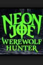 Watch Neon Joe, Werewolf Hunter Soap2day