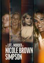 Watch The Life & Murder of Nicole Brown Simpson Soap2day