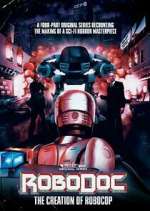 Watch RoboDoc: The Creation of RoboCop Soap2day