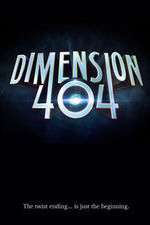 Watch Dimension 404 Soap2day
