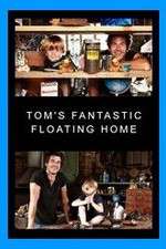 Watch Tom's Fantastic Floating Home Soap2day