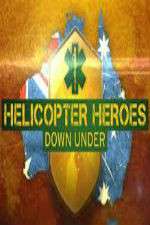 Watch Helicopter Heroes: Down Under Soap2day