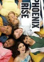 Watch Phoenix Rise Soap2day