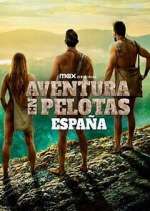 Watch Aventura en pelotas: EspaÃ±a Soap2day