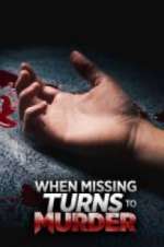 Watch When Missing Turns to Murder Soap2day