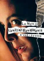 Watch La nuit oÃ¹ Laurier Gaudreault s'est rÃ©veillÃ© Soap2day